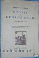 Libros de segunda mano: CHOPIN Y GEORGE SAND EN MALLORCA. BARTOLOME FERRA.L4437 - Foto 1