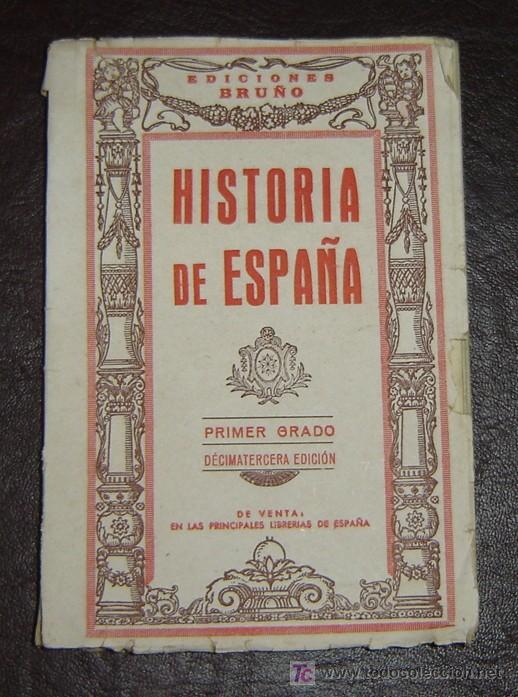 Libros de segunda mano: HISTORIA DE ESPA&Ntilde;A PRIMER GRADO- Ediciones BRU&Ntilde;O - 13&ordf; edicion circa 1940 - Foto 1