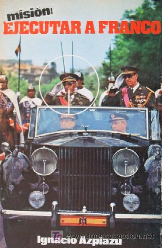 Libros de segunda mano: MISION: EJECUTAR A FRANCO - PRIMERA EDICION 1977 - Foto 2
