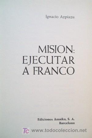 Libros de segunda mano: MISION: EJECUTAR A FRANCO - PRIMERA EDICION 1977 - Foto 3