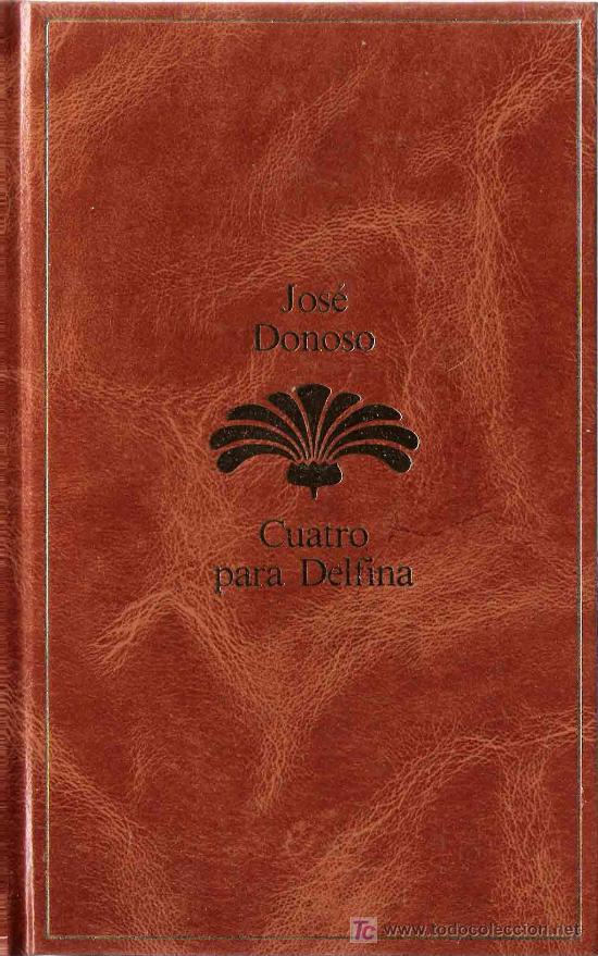 Libros de segunda mano: Cuatro para Delfina / Jos&eacute; Donoso - Foto 1