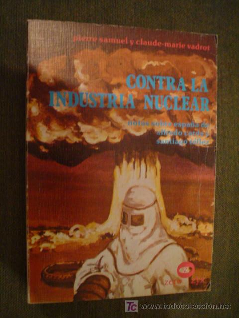 Libros de segunda mano: SAMUEL, Pierre y VADROT, Claude Marie - CONTRA LA INDUSTRIA NUCLEAR - Foto 1