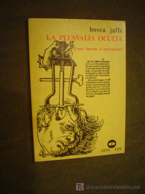 Libros de segunda mano: JAFFE, Hosea: La plusval&iacute;a oculta &iquest;C&oacute;mo funciona el imperialismo?