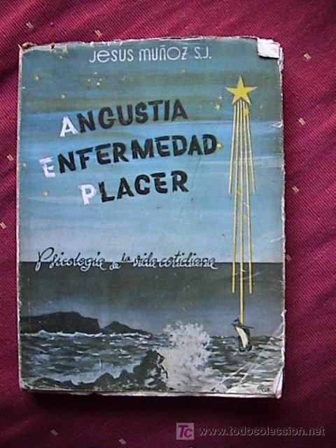 Libros de segunda mano: ANGUSTIA, ENFERMEDAD, PLACER. - Foto 1