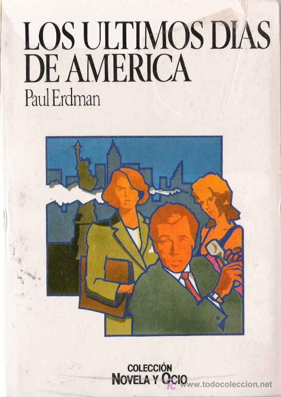 Libros de segunda mano: Los &uacute;ltimos d&iacute;as de Am&eacute;rica / Paul Erdman - Foto 1