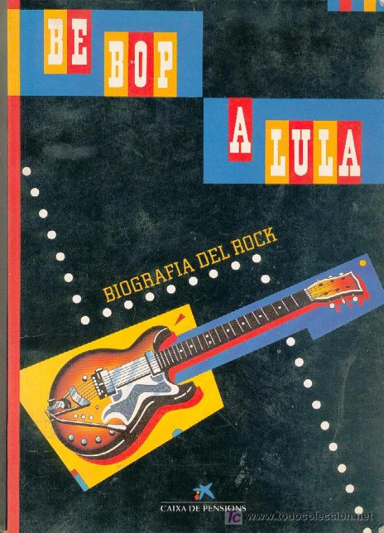 Libros de segunda mano: Be Bop a LuLa - Biografia del Rock - Foto 1
