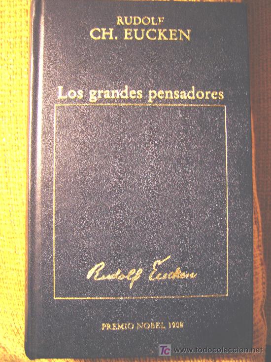Libros de segunda mano: LOS GRANDES PENSADORES, RUDOLF CH. EUCKEN, PREMIO NOBEL 1908. PIEL AZUL, CON DORADOS 1983