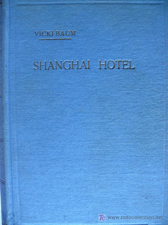 Libros de segunda mano: Shanghai Hotel / Vicki Baum [&iquest;1947?] [1&ordf;Ed.?] - Foto 1