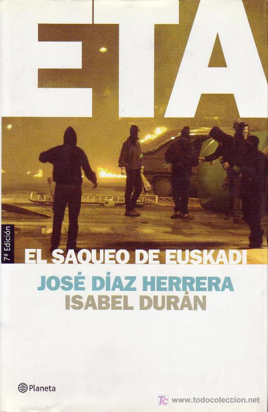 Libros de segunda mano: Jos&eacute; D&iacute;az Herrera e Isabel Dur&aacute;n: ETA: El saqueo de Euskadi - Foto 1