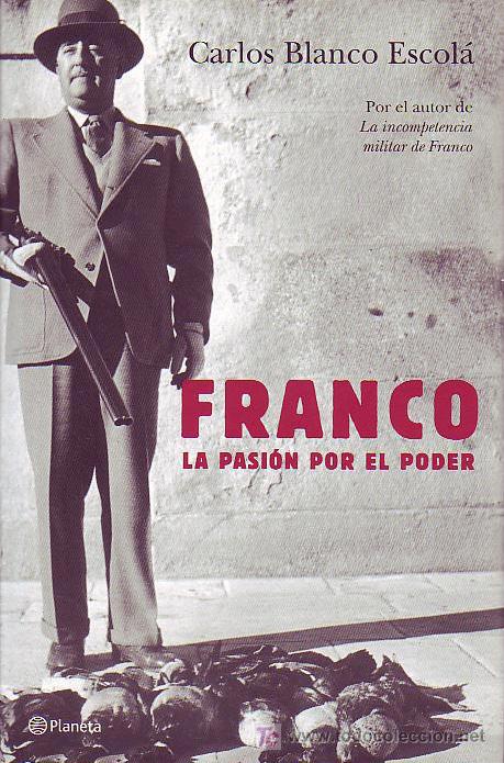Libros de segunda mano: Carlos Blanco: Franco. La pasi&oacute;n por el poder - Foto 1