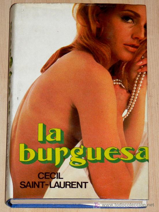 Libros de segunda mano: LA BURGUESA. CECIL SAINT-LAURENT - Foto 1