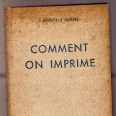 Libros de segunda mano: COMMENT ON IMPRIME / G. BAUDRY ET . R. MARANGE. PARIS : DUNOD, 1956. 24 X 15 CM. 641 P.