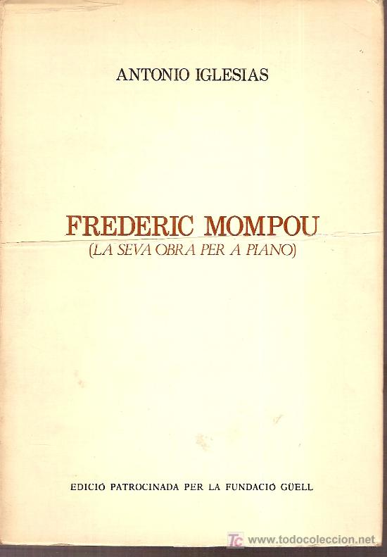 Libros de segunda mano: Frederic Mompou (La seva obra per a piano) / Antonio Iglesias - Foto 1
