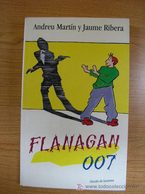 Libros de segunda mano: FLANAGAN 007, DE ANDREU MARTIN Y JAUME RIBERA, CIRCULO DE LECTORES, A&Ntilde;O 1998 - Foto 1