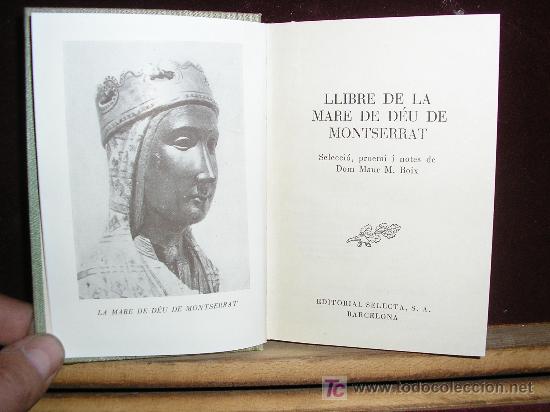 Libros de segunda mano: LLIBRE DE LA MARE DE DEU DE MONTSERRAT. EDITORIAL SELECTA, 1950. 2&ordf; EDICION - Foto 1