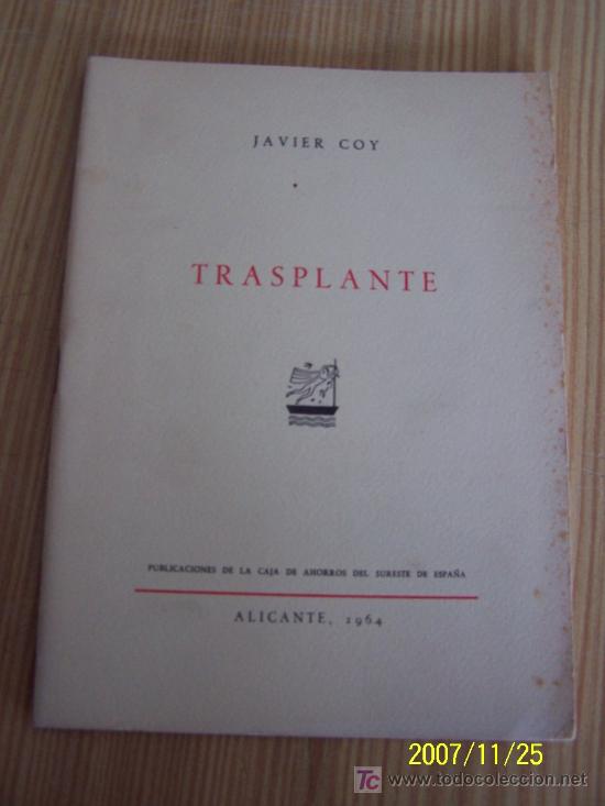 Second hand books: TRANSPLANTE-JAVIER COY-ALICANTE 1964-PUBL. DE LA CAJA DE AHORROS DEL SURESTE DE ESPA&Ntilde;A.
