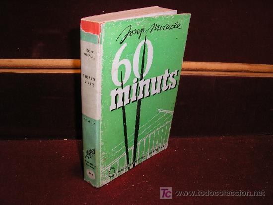 Libros de segunda mano: 60 MINUTS. JOSEP MIRACLE. ED.SELECTA, 1963. PRIMERA EDICION. SOBRECUBIERTA - Foto 1