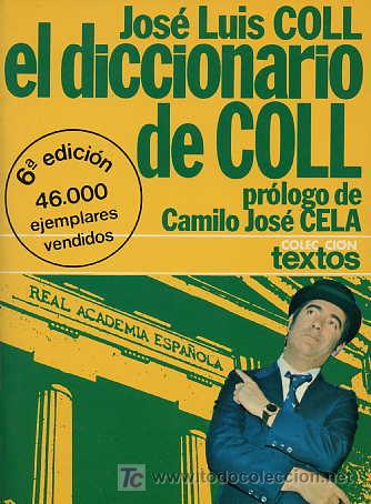 Libros de segunda mano: JOS&Eacute; LUIS COLL - EL DICCIONARIO DE COLL - PLANETA 6&ordf; EDICI&Oacute;N 1976 - Foto 1