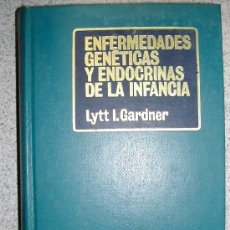 Libros de segunda mano: ENFERMEDADES GENETICAS Y ENDOCRINAS DE LA INFANCIA. SALVAT 1971. LYTT GARDNER. 1230 PAG. MUCHAS FOTO. Lote 26344807