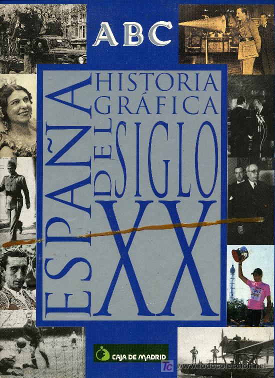 Gebrauchte B&uuml;cher: HISTORIA GRAFICA DE ESPA&Ntilde;A DEL SIGLO XX