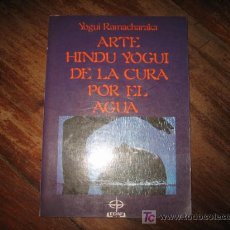 Libros de segunda mano: ARTE HINDU YOGUI DE LA CURA POR EL AGUA 