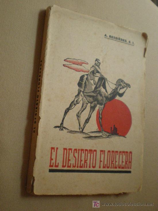 Libros de segunda mano: EL DESIERTO FLORECERA. UN DRAMA A PUERTAS DEL DESIERTO. ALBERTO BESSIERES