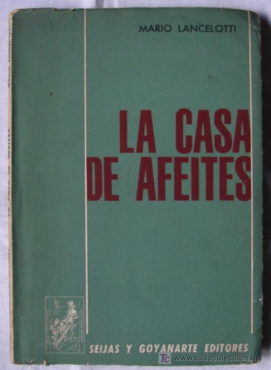 Second hand books: MARIO LANCELOTTI: LA CASA DE LOS AFEITES. PRIMERA EDICION. 1963