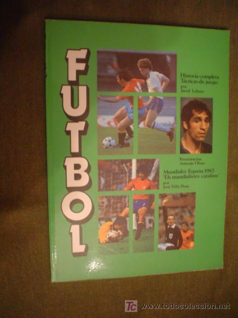 Libros de segunda mano: FUTBOL: HISTORIA COMPLETA-TACTICAS DE JUEGO-MUNDIALES ESPA&Ntilde;A 1982
