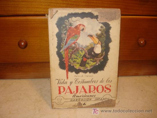 Libros de segunda mano: PATRICK HANSON - VIDA Y COSTUMBRES DE LOS P&Aacute;JAROS AMERICANOS - EDITORIAL CODEX 1946 - Foto 1