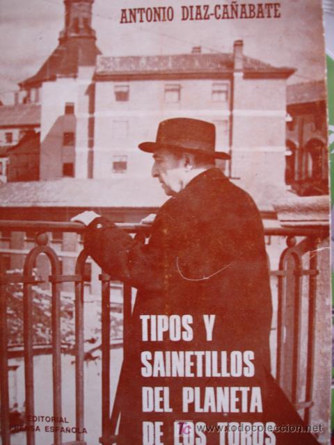 Libros de segunda mano: TIPOS Y SAINETILLOS DEL PLANETA DE LOS TOROS,ANTONIO DIAZ CA&Ntilde;ABATE - Foto 1