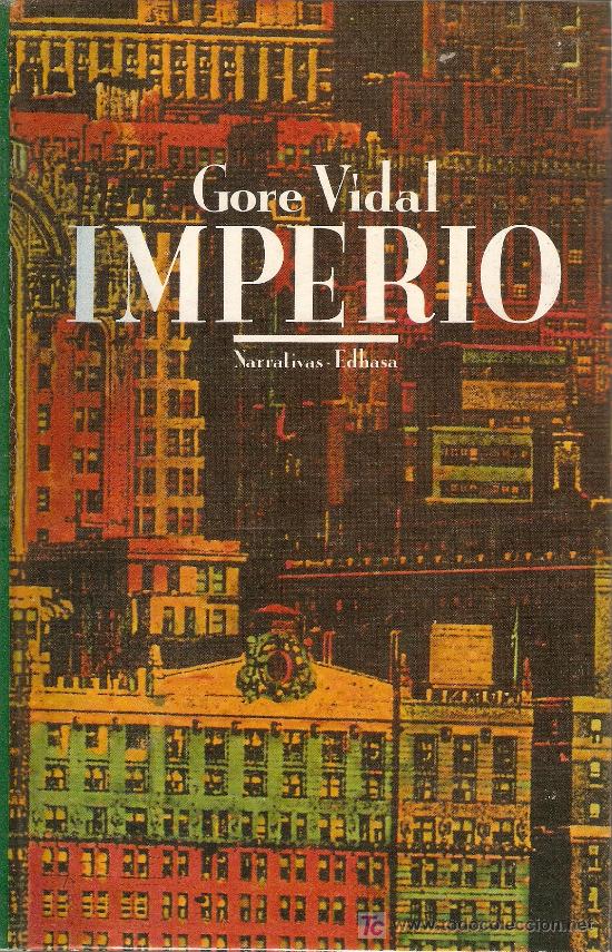 Libros de segunda mano: IMPERIO - GORE VIDAL - 1988 - 1&ordf; Edici&oacute;n, ED. EDHASA. - Foto 1