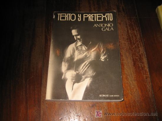Libros de segunda mano: TEXTO Y PRETEXTO ANTONIO GALA SEDMAY EDICIONES 1977 - Foto 1