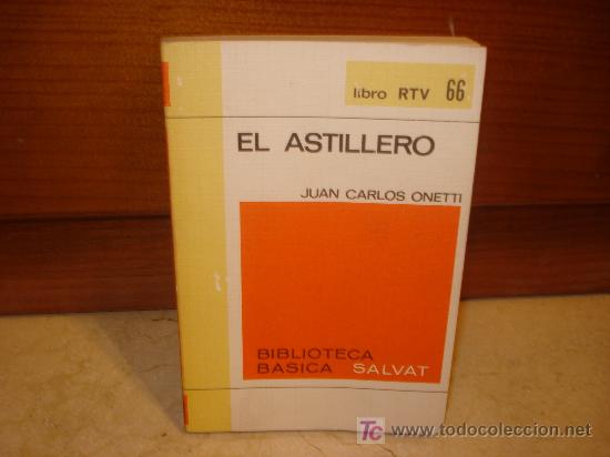 Libros de segunda mano: ONETTI - EL ASTILLERO - BIBLIOTECA B&Aacute;SICA SALVAT 1970 - Foto 1