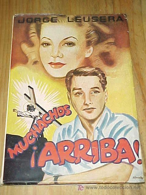 Libros de segunda mano: MUCHACHOS &iexcl;ARRIBA! . JORGE LEUSERA. - Foto 1