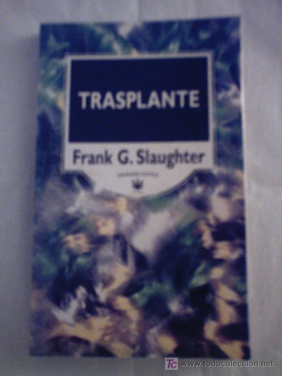 Libros de segunda mano: TRANSPLANTE DE F.G. SLAUGHTER. - Foto 1