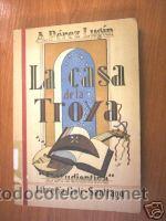 Libros de segunda mano: LA CASA DE LA TROYA. ALEJANDRO PEREZ LUGIN. 1943. L5004 - Foto 1