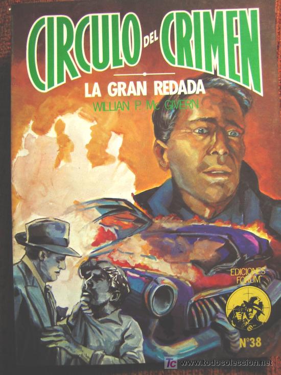 Libros de segunda mano: LA GRAN REDADA, WILLIAN P. MC GIVERN - CIRCULO DEL CRIMEN N&ordm; 38 - EDIT. FORUM. - Foto 1