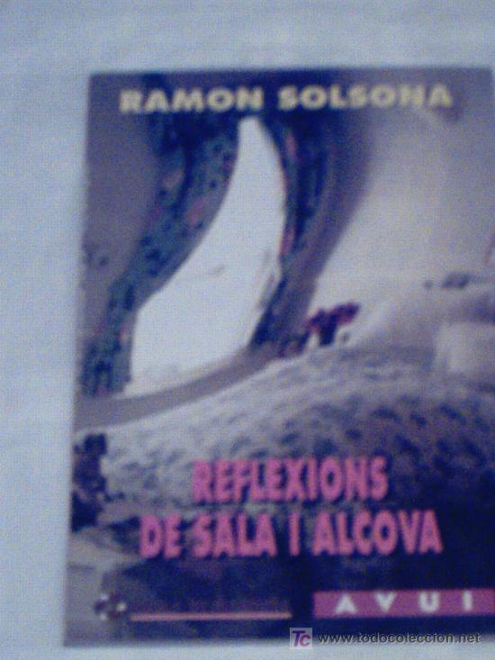 Libros de segunda mano: REFLEXIONS DE SALA I ALCOVA DE RAM&Oacute;N SOLSONA - Foto 1
