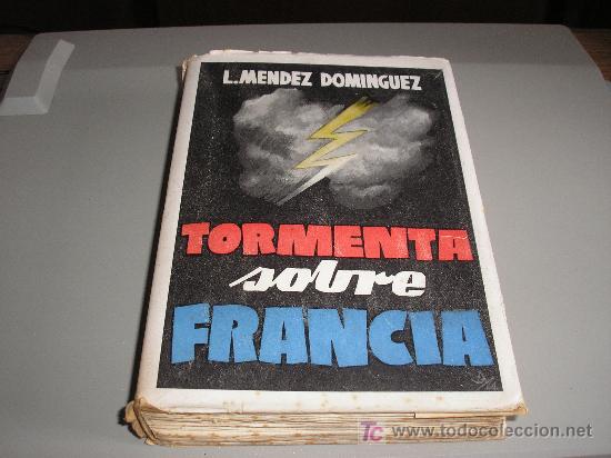 Libros de segunda mano: TORMENTA SOBRE FRANCIA 2&ordf; ED. (L. MENDEZ DOMINGUEZ) - Foto 1