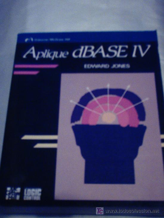 Libros de segunda mano: APLIQUE dBASE IV DE EDWARD JONES - Foto 1