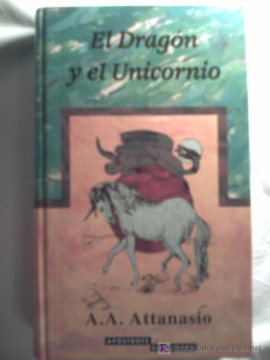 Libros de segunda mano: EL DRAGON Y EL UNICORNIO - A.A. ATTANASIO - Foto 1