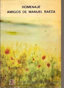 Libros de segunda mano: MANUEL BAEZA. HOMENAJE DE AMIGOS  (Alicante, 1981) - Foto 1