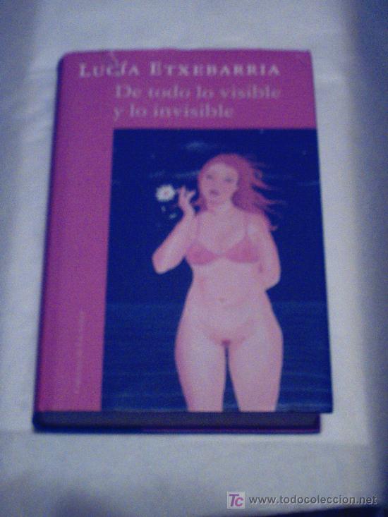 Libros de segunda mano: DE TODO LO VISIBLE Y LO INVISIBLE DE L.ETXEBARR&Iacute;A (C&Iacute;RCULO DE LECTORES) - Foto 1