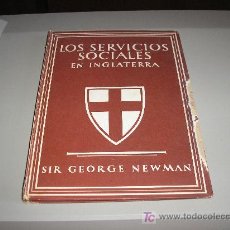 Libros de segunda mano: LOS SERVICIOS SOCIALES EN INGLATERRA (SIR GEORGE NEWMAN). Lote 26922671