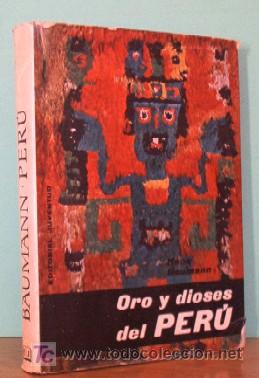 Libros de segunda mano: ORO Y DIOSES DEL PERU - PRIMERA EDICION 1966 - Foto 1