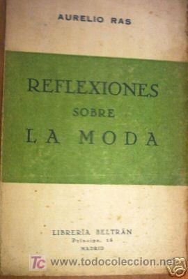 Libros de segunda mano: REFLEXIONES SOBRE LA MODA. AURELIO RAS.L4415 - Foto 1
