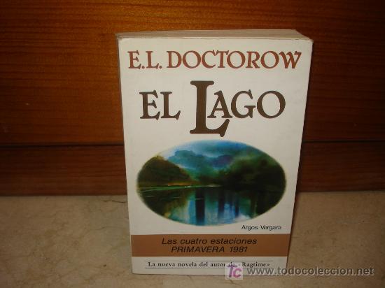 Libros de segunda mano: E.L. DOCTOROW - EL LAGO - ARGOS VERGARA 1981 - Foto 1