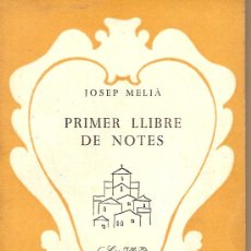 Libros de segunda mano: PRIMER LLIBRE DE NOTES / J. MELIA. PALMA DE MALLORCA : MOLL, 1967. 15 X 11 CM. 138 P.. Lote 7746784