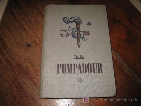 Libros de segunda mano: LA POMPADOUR   FAVORITA REAL - Foto 1