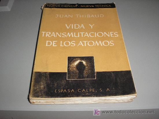 Libros de segunda mano: VIDA Y TRANSMUTACIONES DE LOS ATOMOS (JUAN THIBAUD) - Foto 1